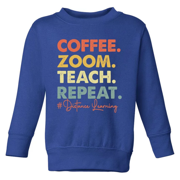 Coffee Zoom Teach Repeat Virtual Teacher Distance Learning Cute Gift Toddler Sweatshirt