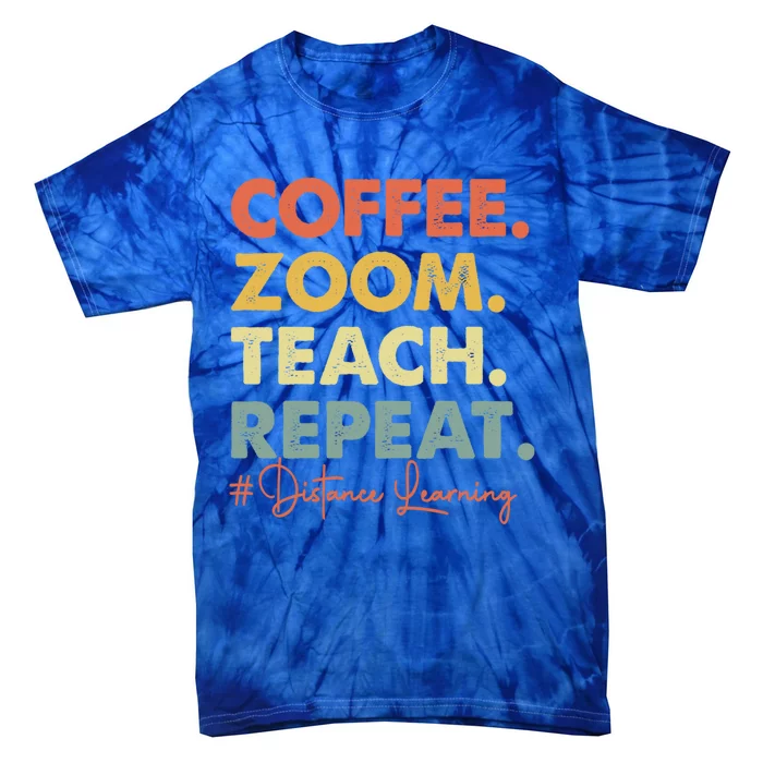 Coffee Zoom Teach Repeat Virtual Teacher Distance Learning Cute Gift Tie-Dye T-Shirt