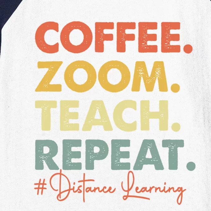 Coffee Zoom Teach Repeat Virtual Teacher Distance Learning Cute Gift Baseball Sleeve Shirt