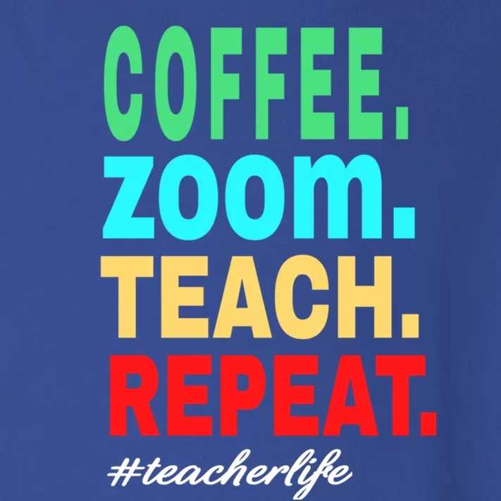 Coffee Zoom Teach Repeat Virtual Teacher Life Cute Gift Toddler Long Sleeve Shirt