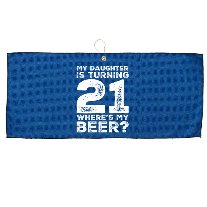 Dad 21st Birthday Daughter Turning 21 Years Old Beer Large Microfiber Waffle Golf Towel