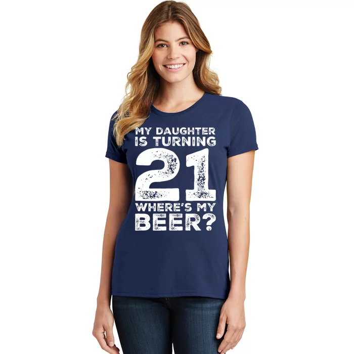 Dad 21st Birthday Daughter Turning 21 Years Old Beer Women's T-Shirt