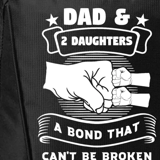 dad & 2 daughters a bond father children City Backpack