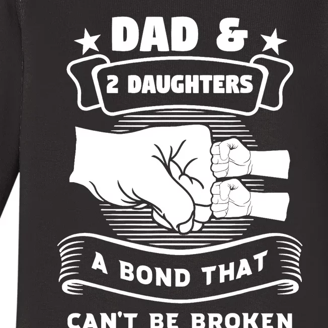 dad & 2 daughters a bond father children Baby Long Sleeve Bodysuit