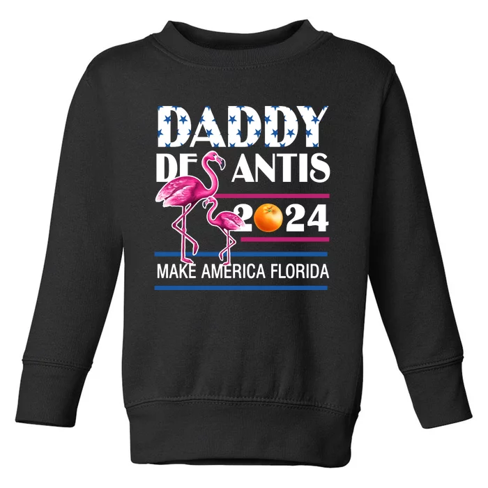 Daddy 2024 Desantis Make America Florida Flamingo And Orange Toddler Sweatshirt