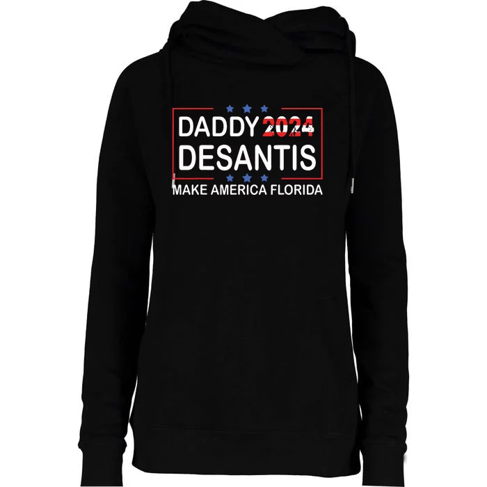 Daddy 2024 Desantis Make America Florida Desantis 2024 Womens Funnel Neck Pullover Hood