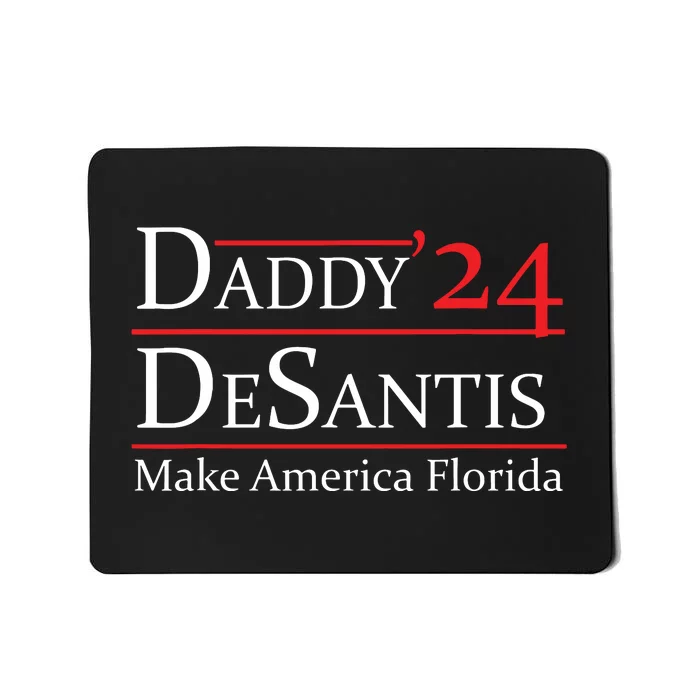 Daddy 2024 Desantis Make America Florida Mousepad