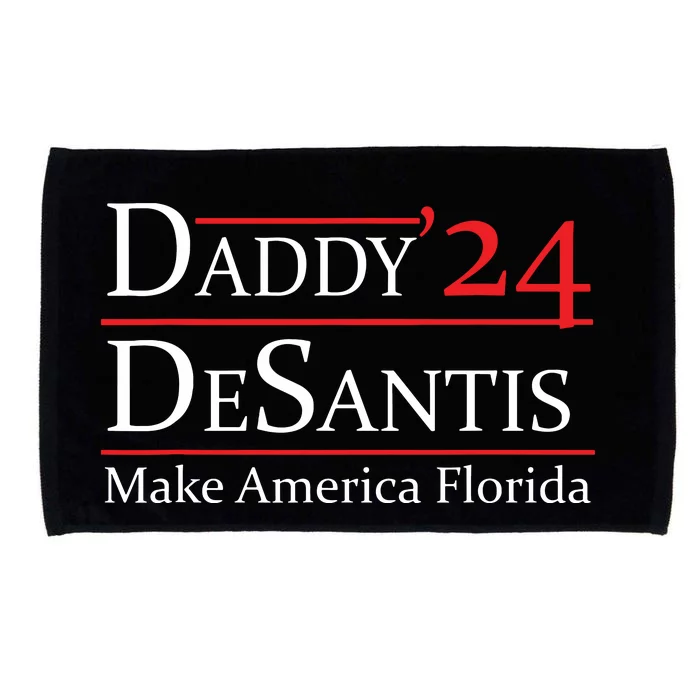 Daddy 2024 Desantis Make America Florida Microfiber Hand Towel