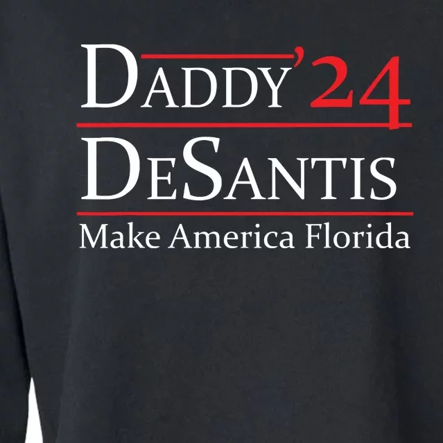 Daddy 2024 Desantis Make America Florida Cropped Pullover Crew