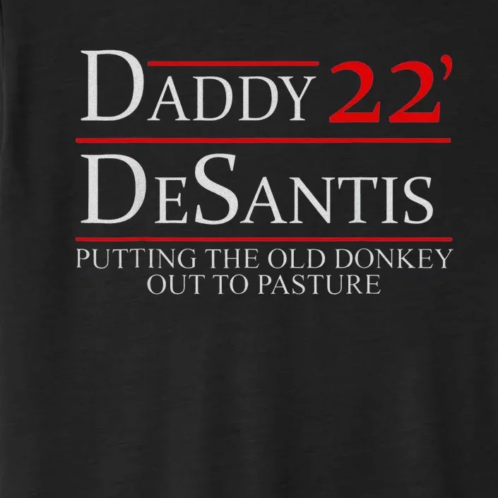 Daddy 22 Desantis Putting The Old Donkey Out To Pasture ChromaSoft Performance T-Shirt