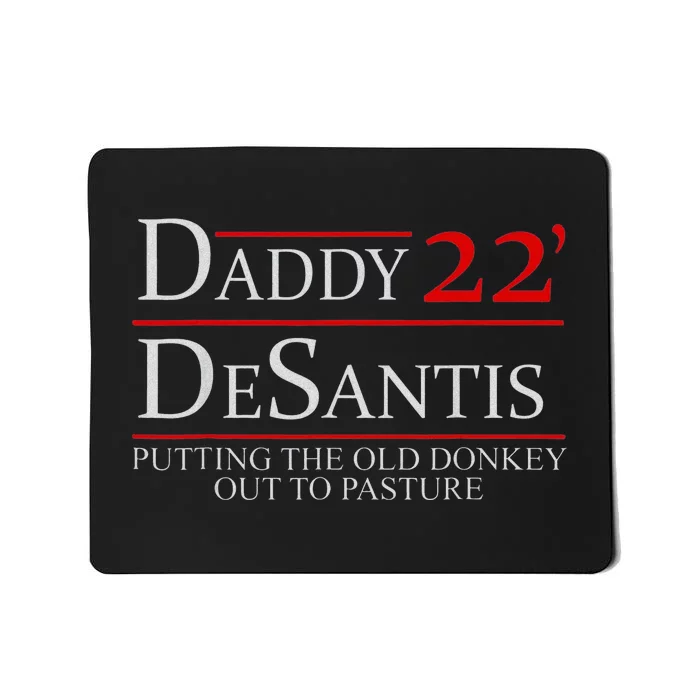 Daddy 22 Desantis Putting The Old Donkey Out To Pasture Mousepad