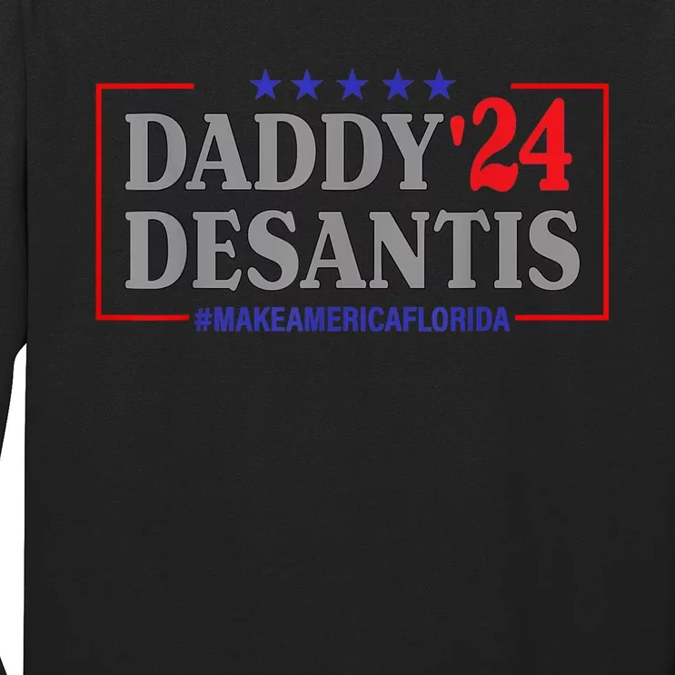 Daddy 2024 Desantis Make America Florida Long Sleeve Shirt