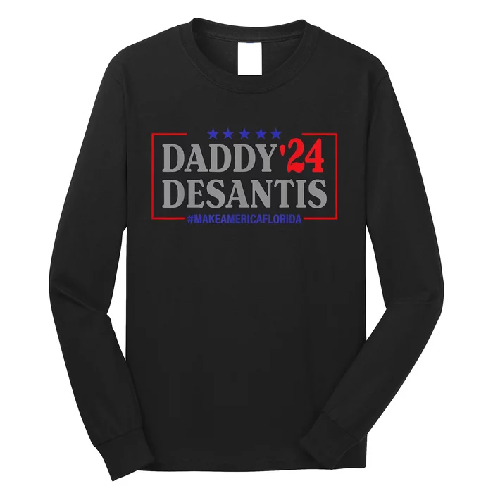 Daddy 2024 Desantis Make America Florida Long Sleeve Shirt