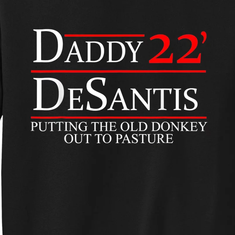 Daddy 22 Desantis Putting The Old Donkey Out To Pasture Sweatshirt