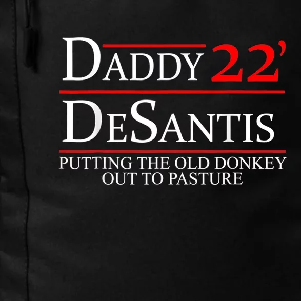 Daddy 22 Desantis Putting The Old Donkey Out To Pasture Daily Commute Backpack