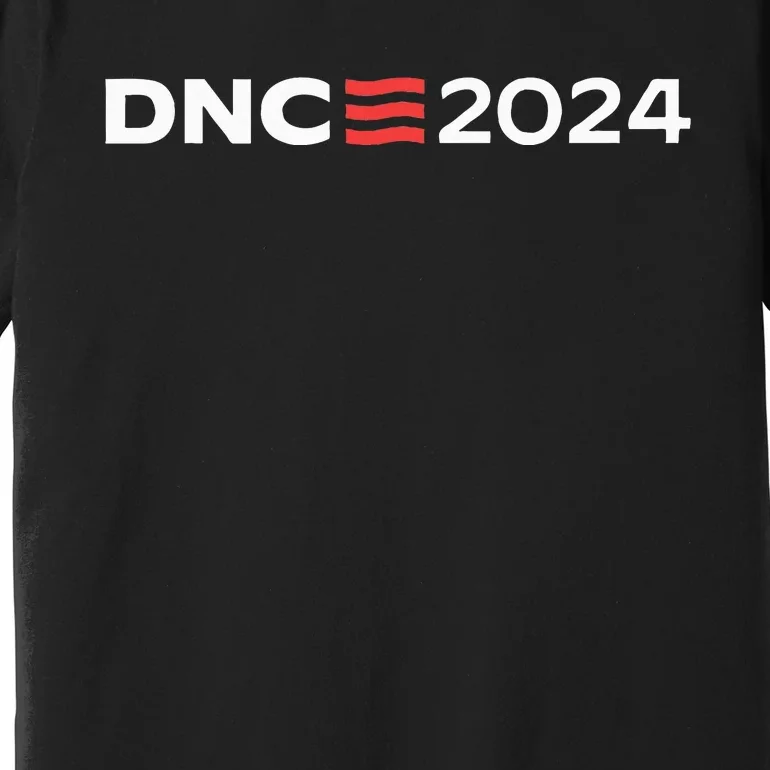 Dnc 2024 Democratic Convention Premium T-Shirt