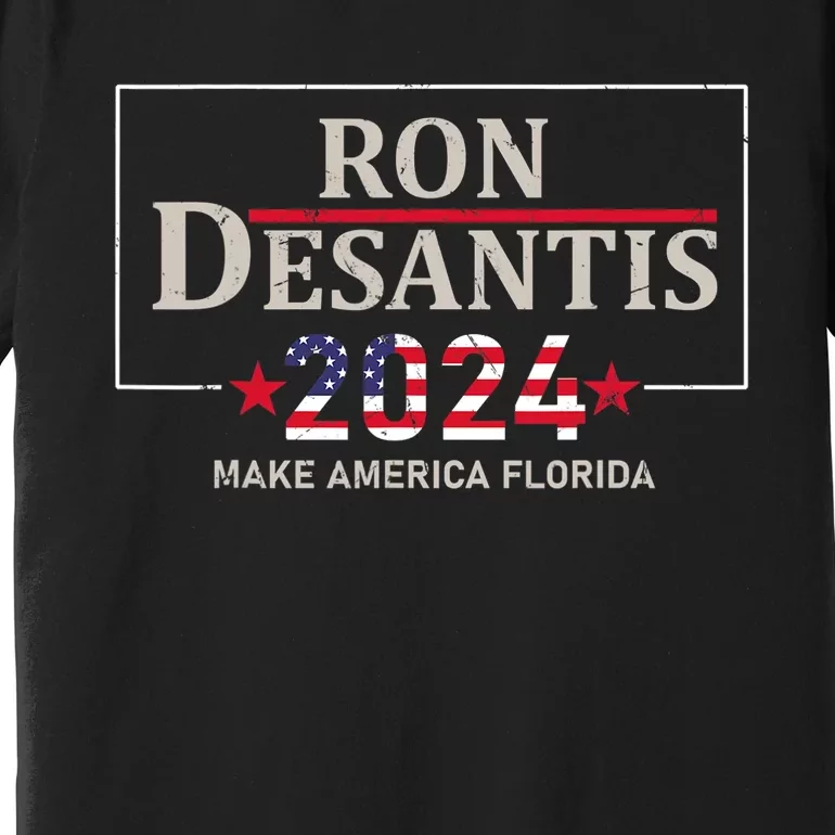 DeSantis 2024 Election, Make America Florida Premium T-Shirt