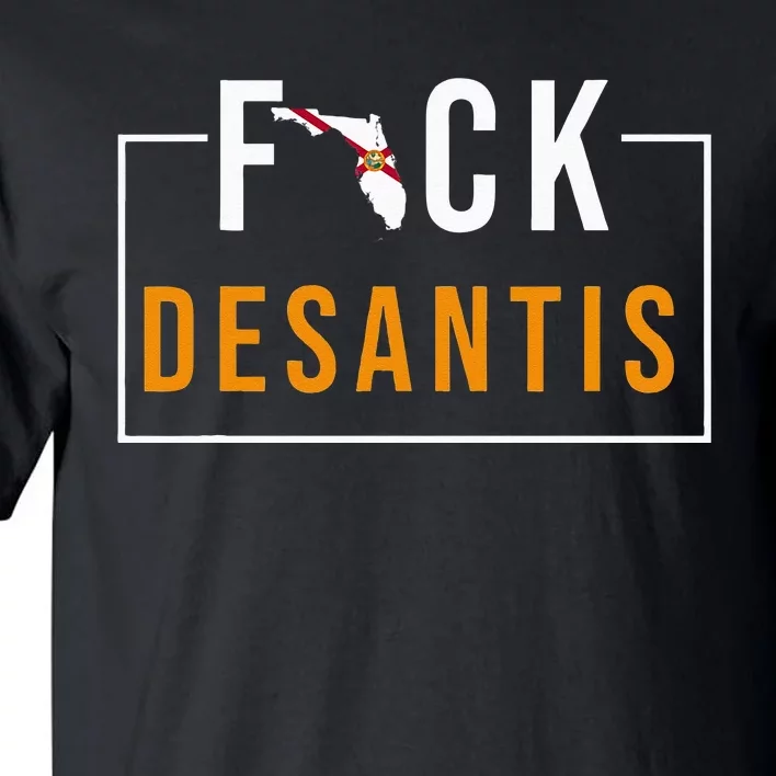 Desantis 2024 Florida Flag Anti Ron Desantis 2024 Sucks Tall T-Shirt