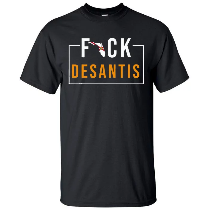 Desantis 2024 Florida Flag Anti Ron Desantis 2024 Sucks Tall T-Shirt