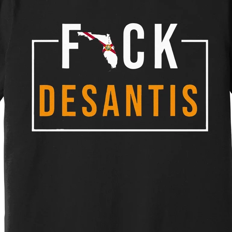 Desantis 2024 Florida Flag Anti Ron Desantis 2024 Sucks Premium T-Shirt