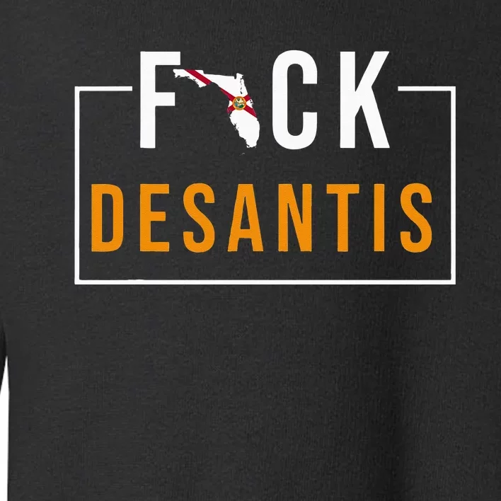 Desantis 2024 Florida Flag Anti Ron Desantis 2024 Sucks Toddler Sweatshirt