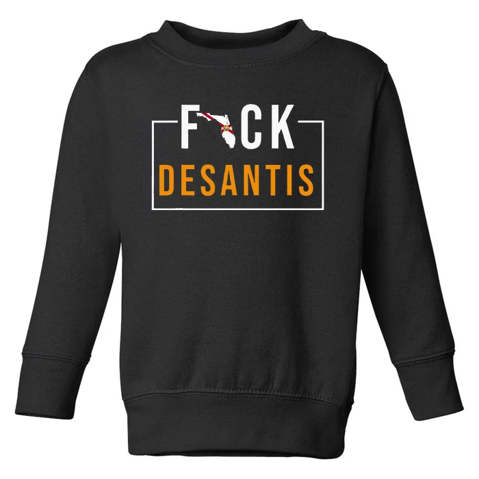 Desantis 2024 Florida Flag Anti Ron Desantis 2024 Sucks Toddler Sweatshirt