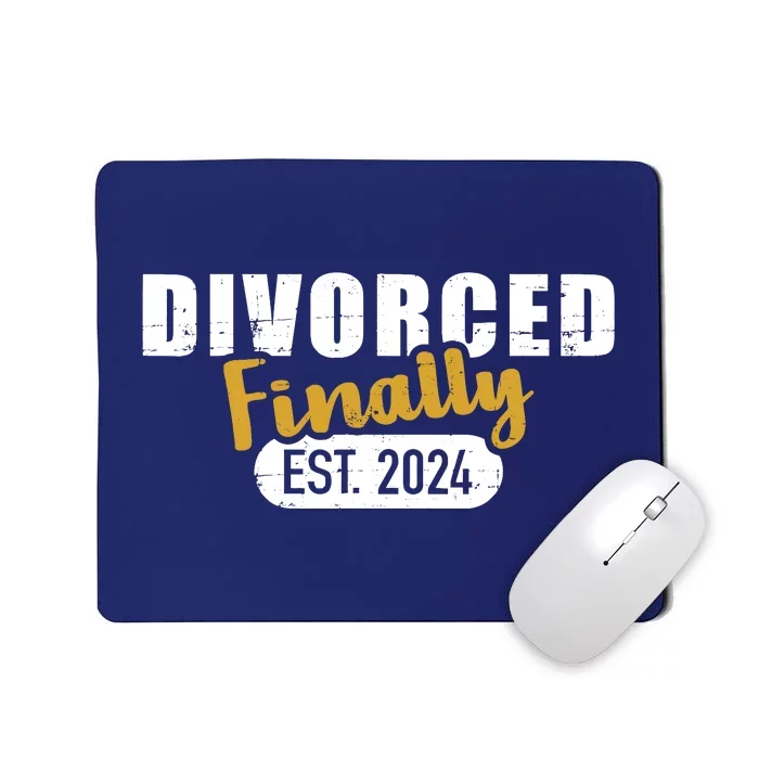 Divorce 2024 Finally Divorced Mousepad