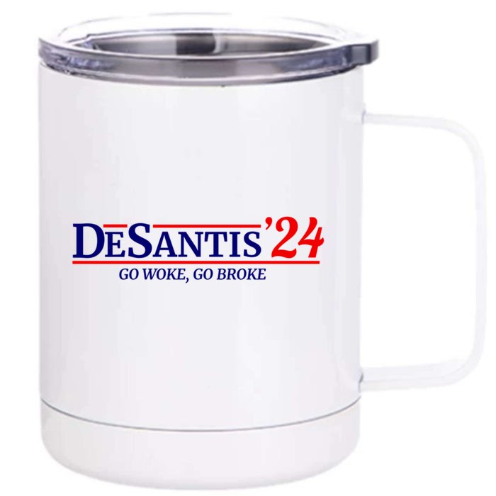 Desantis 2024 Go Woke Go Broke Pro Republican Political Front & Back 12oz Stainless Steel Tumbler Cup