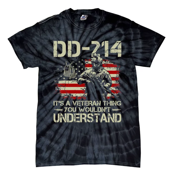 DD 214 Its A Veteran Thing You Wouldnt Understand DD 214 Tie-Dye T-Shirt