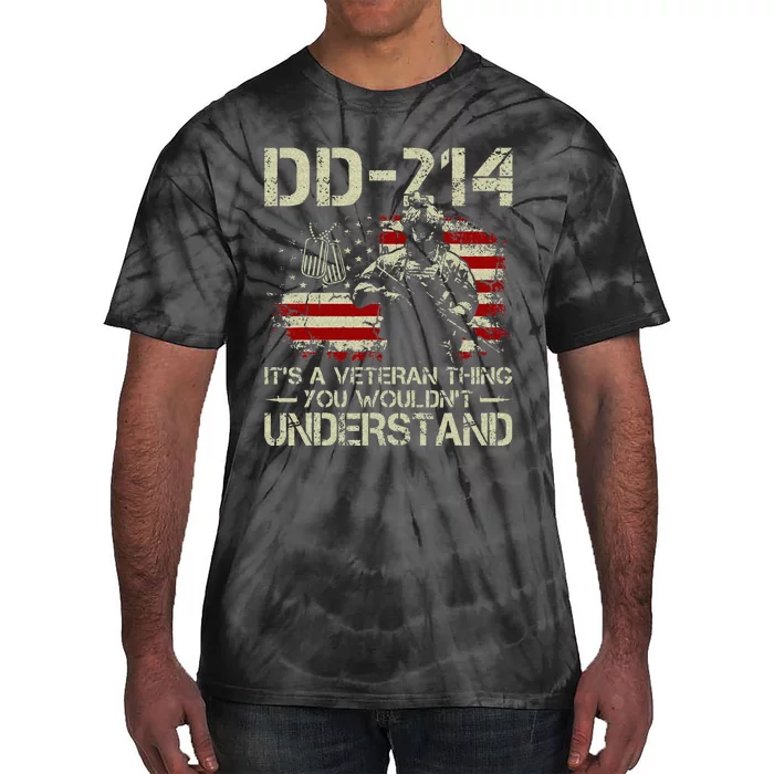 DD 214 Its A Veteran Thing You Wouldnt Understand DD 214 Tie-Dye T-Shirt