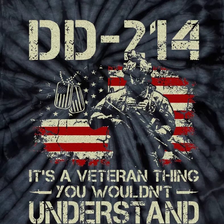 DD 214 Its A Veteran Thing You Wouldnt Understand DD 214 Tie-Dye T-Shirt