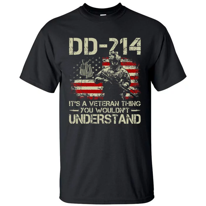 Dd 214 ItS A Veteran Thing You WouldnT Understand Dd 214 Tall T-Shirt