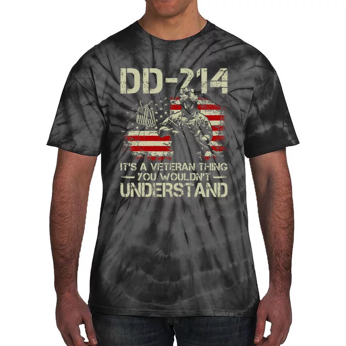 Dd 214 ItS A Veteran Thing You WouldnT Understand Dd 214 Tie-Dye T-Shirt