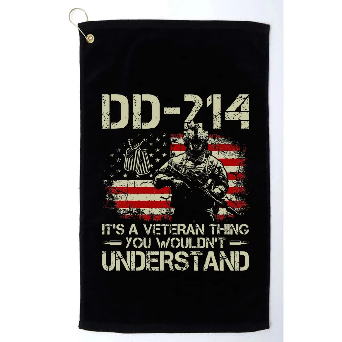 Dd 214 ItS A Veteran Thing You WouldnT Understand Dd 214 Platinum Collection Golf Towel