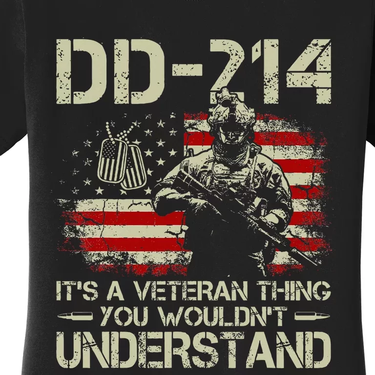 Dd 214 ItS A Veteran Thing You WouldnT Understand Dd 214 Women's T-Shirt