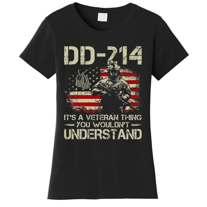 Dd 214 ItS A Veteran Thing You WouldnT Understand Dd 214 Women's T-Shirt