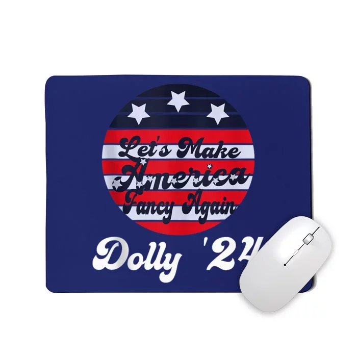 Dolly 24 Lets Make America Fancy Again Vintage Retro Style Mousepad