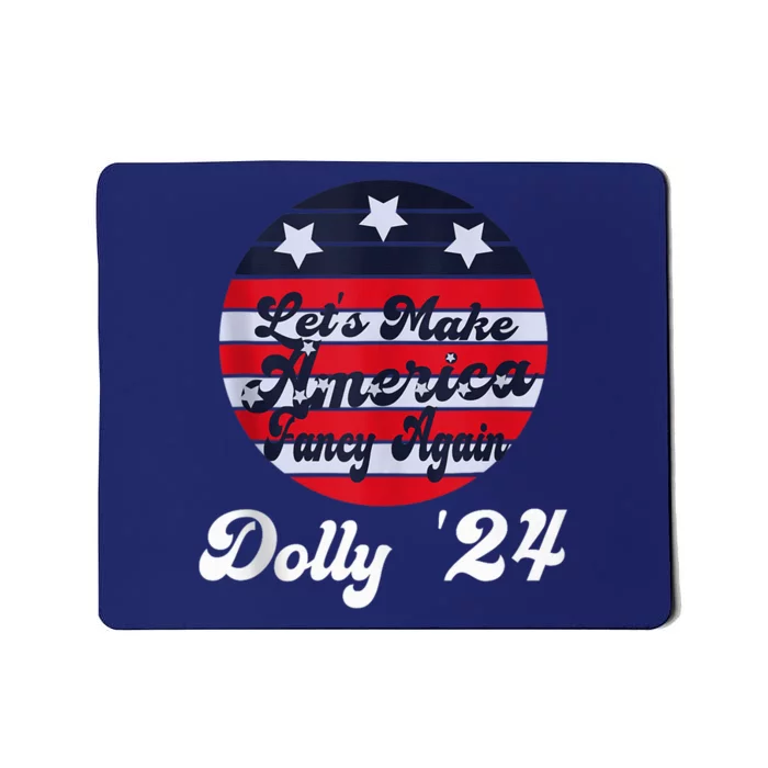 Dolly 24 Lets Make America Fancy Again Vintage Retro Style Mousepad