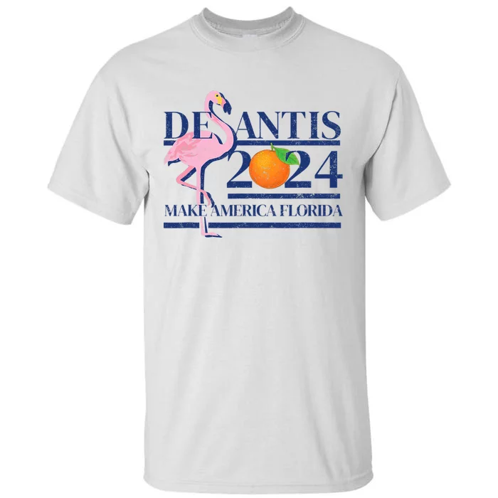 DeSantis 2024 Make America Florida Flamingo Election Gift Tall T-Shirt