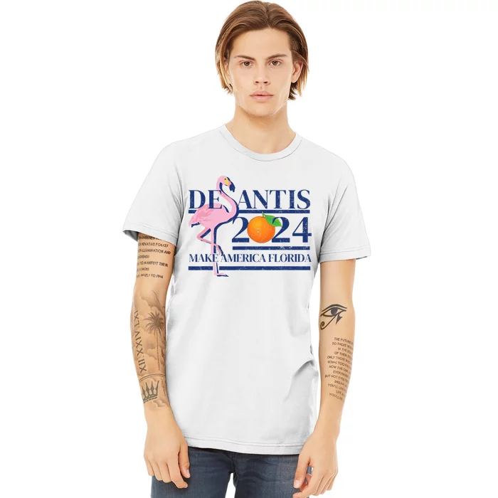 DeSantis 2024 Make America Florida Flamingo Election Gift Premium T-Shirt