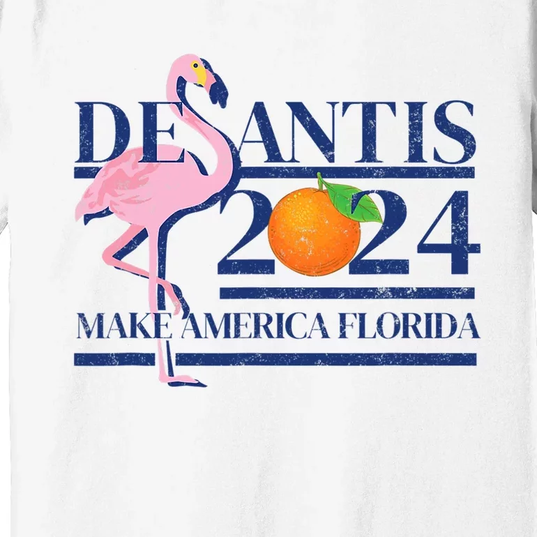 DeSantis 2024 Make America Florida Flamingo Election Gift Premium T-Shirt