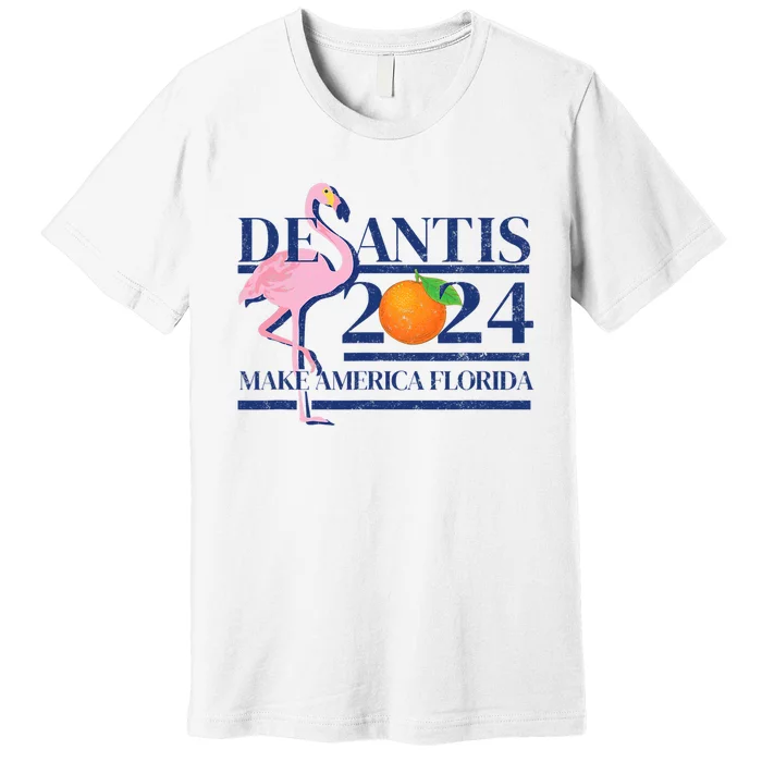 DeSantis 2024 Make America Florida Flamingo Election Gift Premium T-Shirt