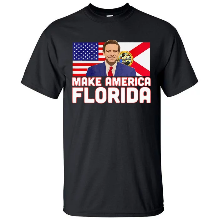 DeSantis 2024 Make America Florida DeSantis 2024 Tall T-Shirt