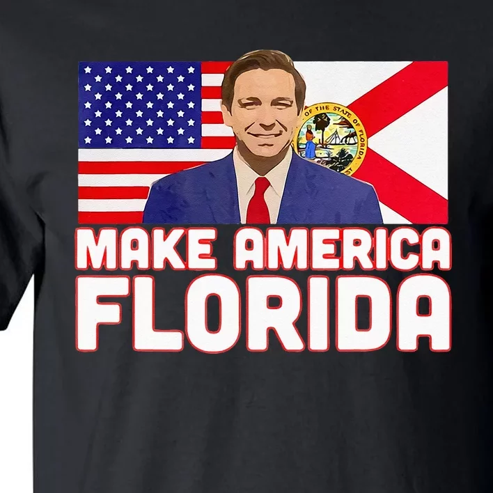 DeSantis 2024 Make America Florida DeSantis 2024 Tall T-Shirt