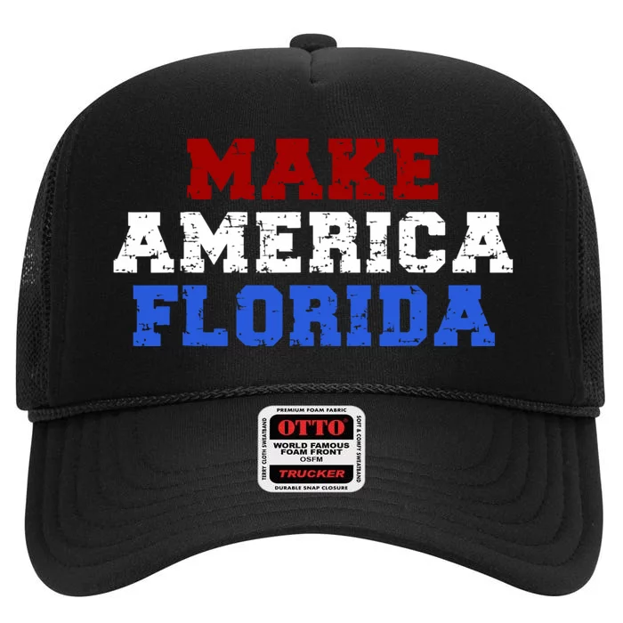 Desantis 2024 Make America Florida High Crown Mesh Trucker Hat