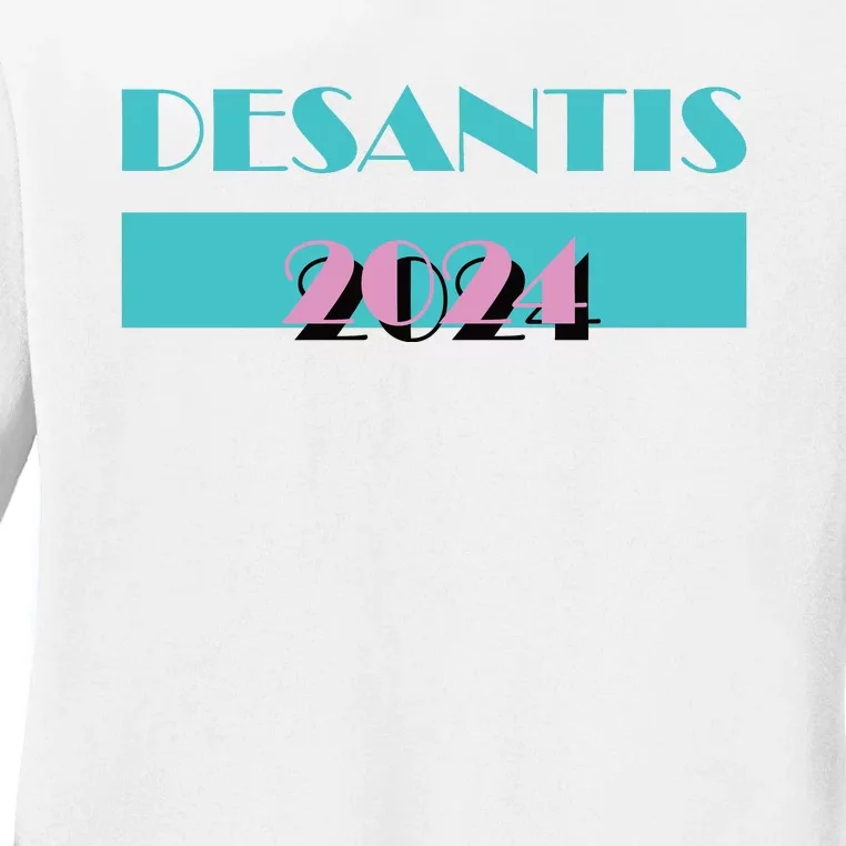 Desantis 2024 Ron Desantis 2024 Presidential Election Desantis President 2024 Ladies Long Sleeve Shirt