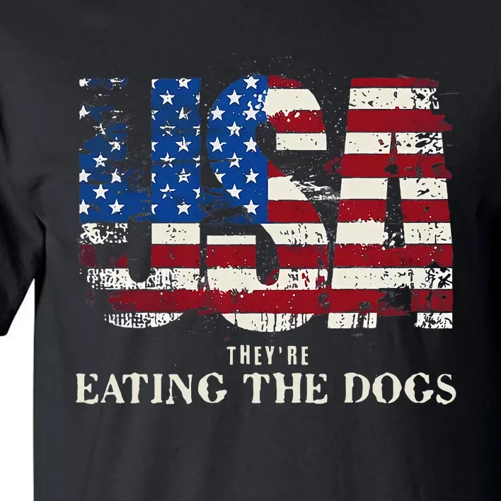 Debate 2024 Usa Flag They Are Eating The Dogs Voting Harris Tall T-Shirt