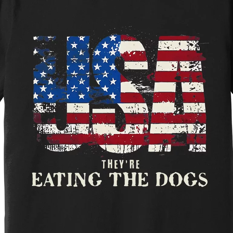 Debate 2024 Usa Flag They Are Eating The Dogs Voting Harris Premium T-Shirt