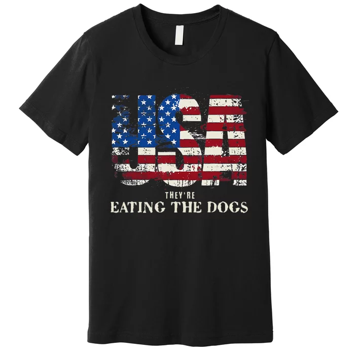 Debate 2024 Usa Flag They Are Eating The Dogs Voting Harris Premium T-Shirt