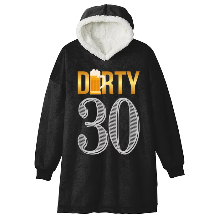 Dirty 30 30th Birthday Beer Thirty Hooded Wearable Blanket